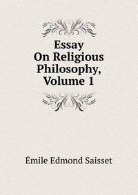 Essay On Religious Philosophy, Volume 1