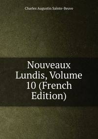 Nouveaux Lundis, Volume 10 (French Edition)