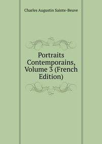 Portraits Contemporains, Volume 3 (French Edition)
