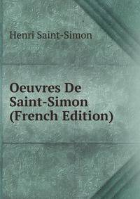 Oeuvres De Saint-Simon (French Edition)