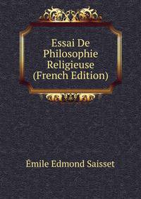 Essai De Philosophie Religieuse (French Edition)