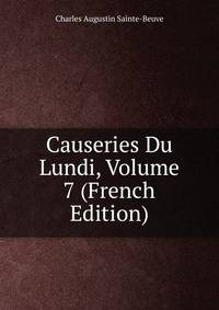 Causeries Du Lundi, Volume 7 (French Edition)