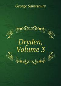 Dryden, Volume 3