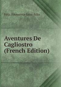 Aventures De Cagliostro (French Edition)