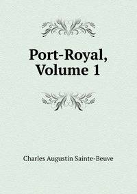 Port-Royal, Volume 1