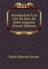 Introduction A La Cite De Dieu De Saint Augustin (French Edition)