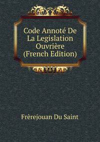 Code Annote De La Legislation Ouvriere (French Edition)
