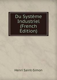 Du Systeme Industriel (French Edition)