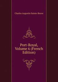 Port-Royal, Volume 6 (French Edition)