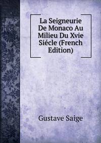 La Seigneurie De Monaco Au Milieu Du Xvie Siecle (French Edition)