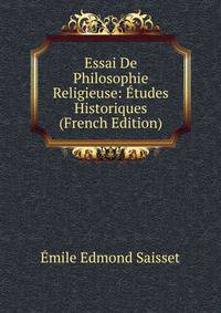 Essai De Philosophie Religieuse: Etudes Historiques (French Edition)