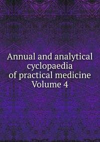Annual and analytical cyclopaedia of practical medicine Volume 4