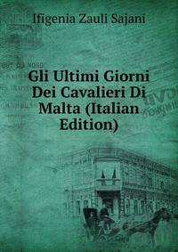 Gli Ultimi Giorni Dei Cavalieri Di Malta (Italian Edition)