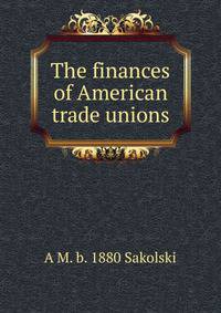 The finances of American trade unions