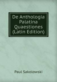 De Anthologia Palatina Quaestiones (Latin Edition)