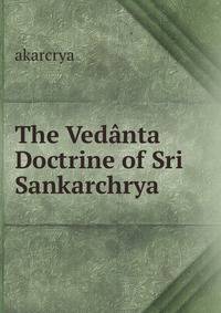 The Vedanta Doctrine of Sri Sankarchrya