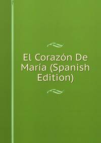 El Corazon De Maria (Spanish Edition)