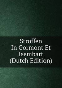 Stroffen In Gormont Et Isembart (Dutch Edition)