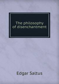 The philosophy of disenchantment