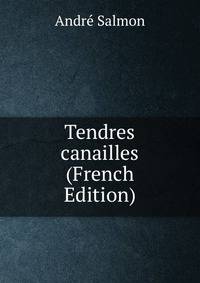 Tendres canailles (French Edition)