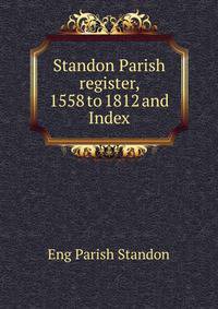 Standon Parish register, 1558 to 1812 and Index