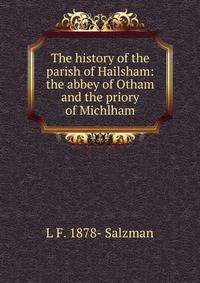 The history of the parish of Hailsham: the abbey of Otham and the priory of Michlham
