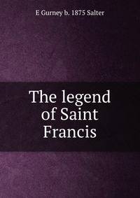 The legend of Saint Francis
