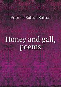 Honey and gall, poems