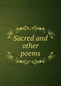 Sacred and other poems