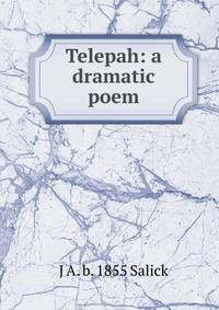 Telepah: a dramatic poem
