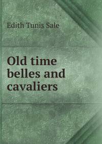Old time belles and cavaliers