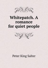 Whitepatch. A romance for quiet people