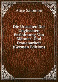 Die Ursachen Der Ungleichen Entlohnung Von Manner- Und Frauenarbeit (German Edition)