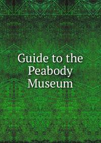 Guide to the Peabody Museum