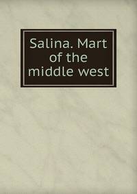 Salina. Mart of the middle west