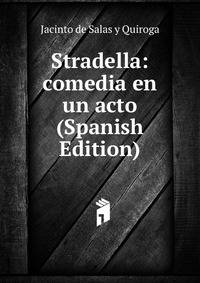 Stradella: comedia en un acto (Spanish Edition)