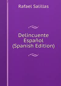 Delincuente Espanol (Spanish Edition)