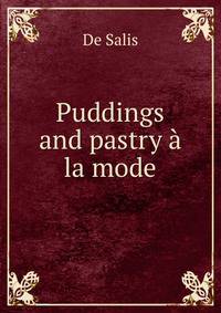 Puddings and pastry a la mode