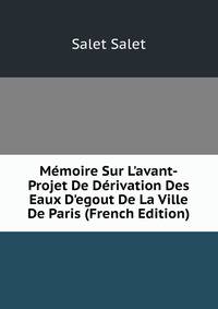 M?moire Sur L'avant-Projet De D?rivation Des Eaux D'egout De La Ville De Paris (French Edition)
