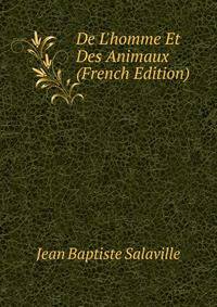 De L'homme Et Des Animaux (French Edition)