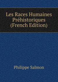 Les Races Humaines Prehistoriques (French Edition)