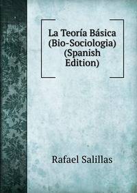 La Teor?a B?sica (Bio-Sociologia) (Spanish Edition)