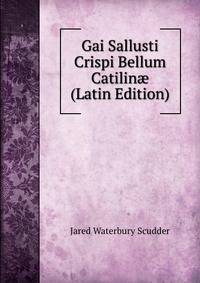 Gai Sallusti Crispi Bellum Catilin? (Latin Edition)