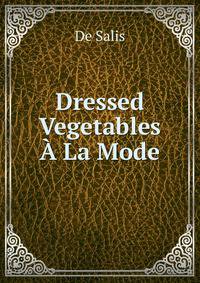 Dressed Vegetables A La Mode