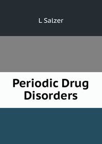 Periodic Drug Disorders