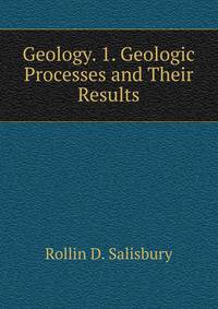 Geology. 1. Geologic Processes and Their Results