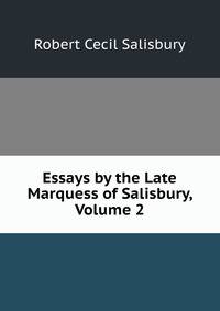 Essays by the Late Marquess of Salisbury, Volume 2