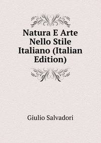 Natura E Arte Nello Stile Italiano (Italian Edition)
