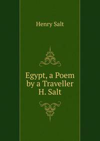 Egypt, a Poem by a Traveller H. Salt
