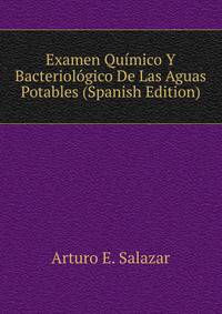 Examen Quimico Y Bacteriologico De Las Aguas Potables (Spanish Edition)